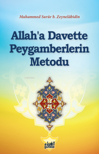 Allaha Davette Peygamberlerin Metodu | Muhammed Surur B. Naif Zeynelab