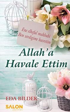 Allah'a Havale Ettim | Eda Bildek | Salon Yayınları