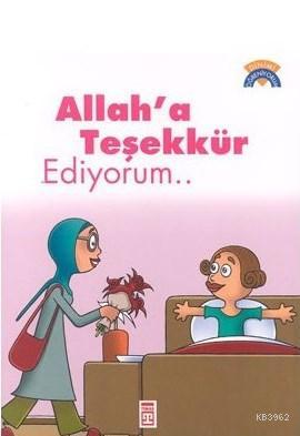 Allah'a Teşekkür Ediyorum | Çiğdem Özmen | Timaş Çocuk