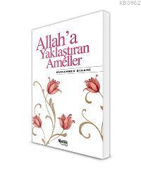 Allah'a Yaklaştıran Ameller | Muhammed Dıhami | Çelik Yayınevi