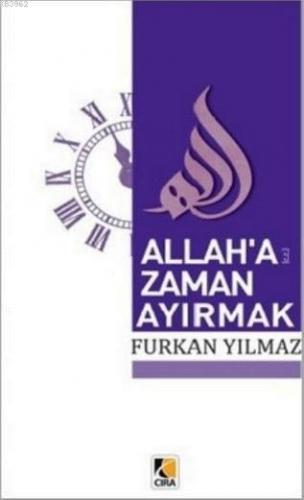 Allah'a Zaman Ayırmak | Furkan Yılmaz | Çıra Yayınları