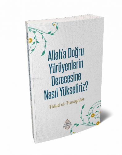 Allaha'a Doğru Yürüyenlerin Derecesine Nasıl Yükseliriz? | Halid el-Hu