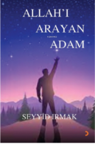 Allah'ı Arayan Adam | Seyyid Irmak | Cinius Yayınları