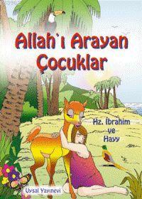 Allah'ı Arayan Çocuklar (5+ Yaş); Hz. İbrahim ve Hayy | Mürşide Uysal 