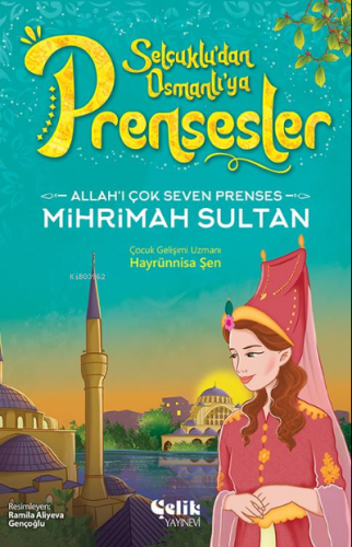 Allah'ı Çok Seven Prenses;Mihrimah Sultan | Hayrünnisa Şen | Çelik Yay