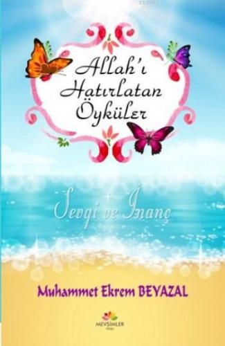 Allah'ı Hatırlatan Öyküler | Muhammet Ekrem Beyazal | Mevsimler Kitap