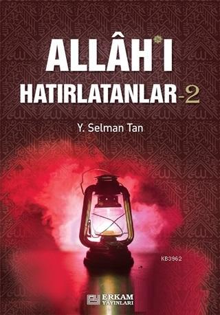 Allah'ı Hatırlatanlar-2 | Y. Selman Tan | Erkam Yayınları