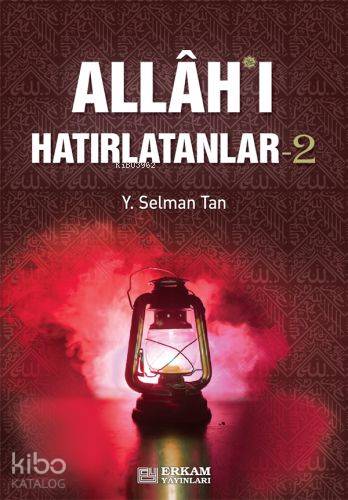 Allah'ı Hatırlatanlar-2 | Y. Selman Tan | Erkam Yayınları