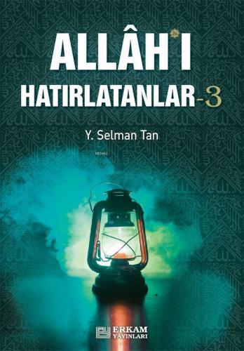 Allahı Hatırlatanlar 3 | Y. Selman Tan | Erkam Yayınları