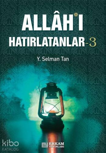 Allahı Hatırlatanlar 3 | Y. Selman Tan | Erkam Yayınları