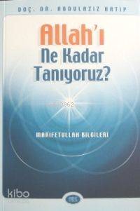 Allah'ı Ne Kadar Tanıyoruz? | Abdülaziz Hatip | Sebat Yayın Dağıtım