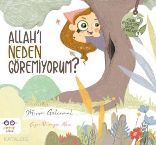 Allah'ı Neden Göremiyorum ?; Allah'ı Neden Göremiyorum ? | Merve Gülce