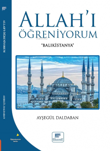 Allahı Öğreniyorum | Ayşegül Daldaban | Gelenek Yayıncılık