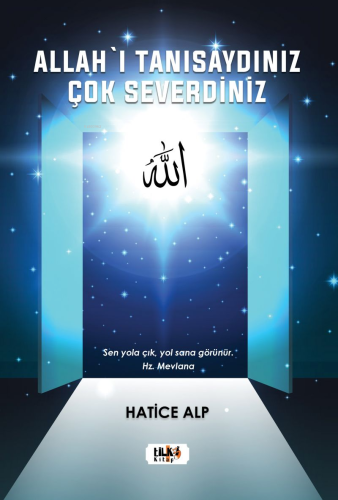 Allah'ı Tanısaydınız Çok Severdiniz | Hatice Alp | Tilki Kitap