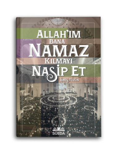 Allah'ım Bana Namaz Kılmayı Nasip Et | İdris Tüzün | Süedâ Yayıncılık