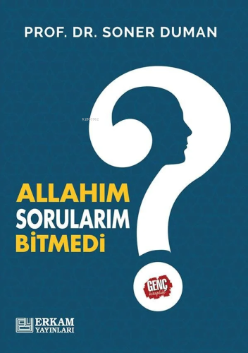 Allahım Sorularım Bitmedi | Soner Duman | Erkam Yayınları