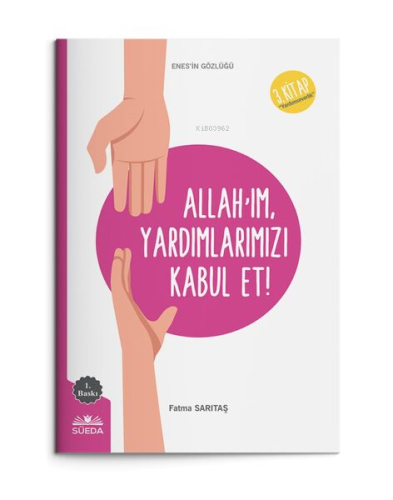 Allah'Im Yardımlarımızı Kabul | Fatma Sarıtaş | Süedâ Yayıncılık