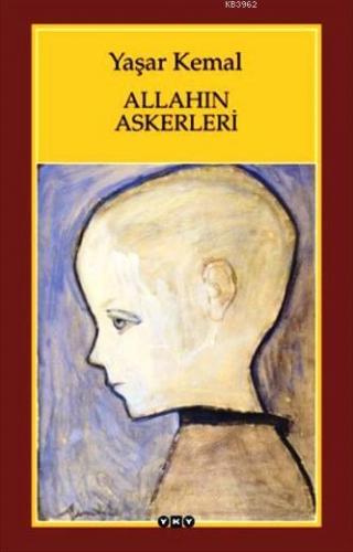 Allahın Askerleri | Yaşar Kemal | Yapı Kredi Yayınları ( YKY )