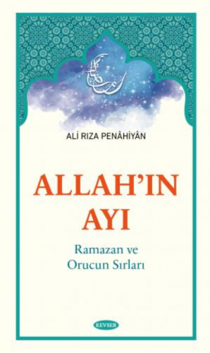 Allah'ın Ayı Ramazan ve Orucun Sırları | Ali Rıza Penahiyan | Kevser Y