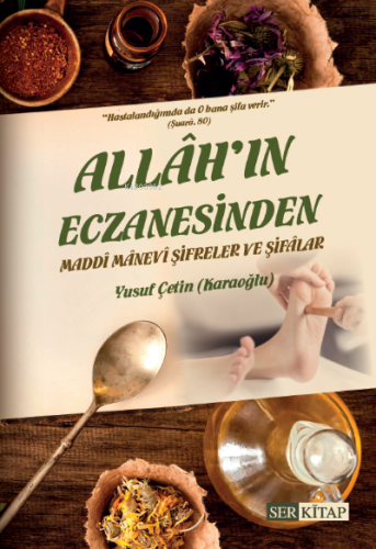 Allah'ın Eczanesinden Maddi Manevi Şifreler ve Şifalar | Yusuf Çetin K