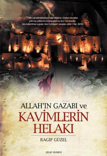 Allah'ın Gazabı ve Kavimlerin Helakı | Ragıp Güzel | Çelik Yayınevi