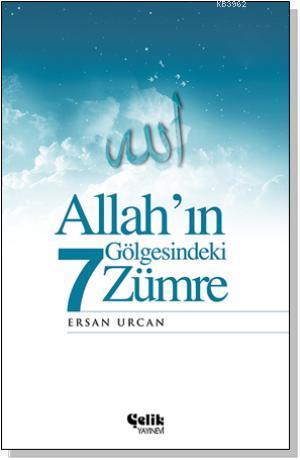 Allah'ın Gölgesindeki 7 Zümre | Ersan Urcan | Çelik Yayınevi