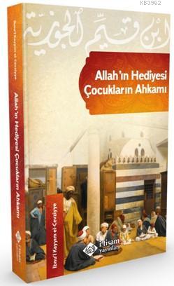 Allah'ın Hediyesi Çocukların Ahkamı | İbn-i Kayyım El-Cevziyye | İtisa