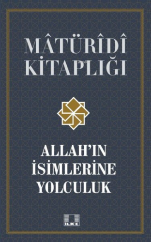 Allah'ın İsimlerine Yolculuk | Harun Işık | İlke Yayıncılık