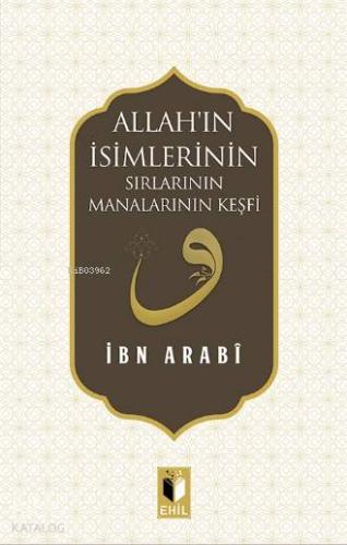 Allah'ın İsimlerinin Sırları ve Manalarının Keşfi | Muhyiddin İbn Arab