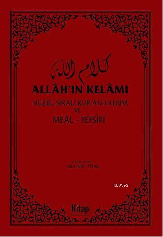 Allah'ın Kelâmı; Nüzul Sıralı Kur'an-ı Kerim ve Meal - Tefsir | Mehmet