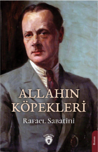 Allahın Köpekleri | Rafael Sabatini | Dorlion Yayınevi