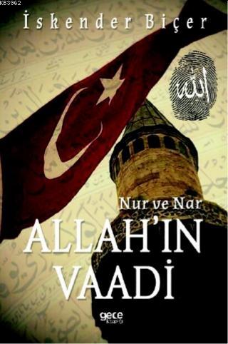 Allah'ın Vaadi; Nur ve Nar | İskender Biçer | Gece Kitaplığı Yayınları