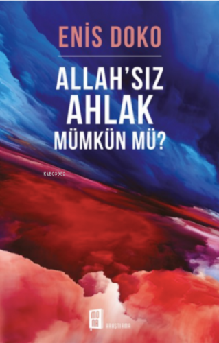 Allah'sız Ahlak Mümkün Mü? | Enis Doko | Mona Kitap