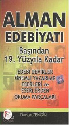 Alman Edebiyatı; Başından 19. Yüzyıldan Kadar | Dursun Zengin | Pelika