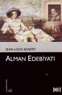 Alman Edebiyatı | Jean-Louis Bandet | Dost Kitabevi