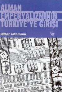 Alman Emperyalizminin Türkiyeye Girişi | Lothar Rathman | Belge Yayınl