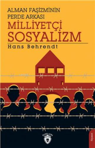 Alman Faşizminin Perde Arkası Milliyetçi Sosyalizm | Hans Behrendt | D