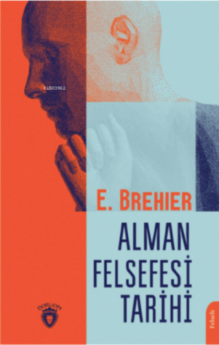 Alman Felsefesi Tarihi | E. Brehier | Dorlion Yayınevi