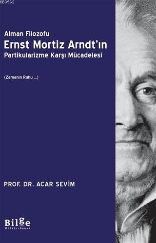 Alman Filozofu Ernst Mortiz Arndt'ın Partikularizme Karşı Mücadelesi; 