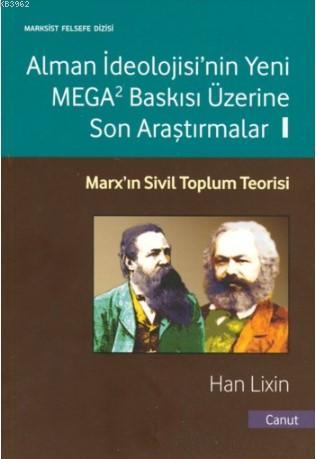 Alman İdeolojis'nin Yeni Mega Baskısı Üzerine Son Araştırmalar 1; Marx