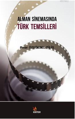 Alman Sinamasında Türk Temsilleri | Pınar Özgökbel Bilis | Kriter Yayı