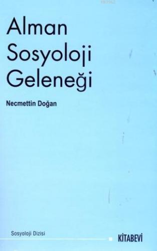 Alman Sosyoloji Geleneği | Necmettin Doğan | Kitabevi Yayınları