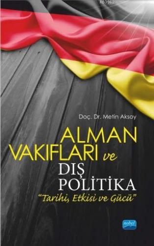 Alman Vakıfları ve Dış Politika "Tarihi, Etkisi ve Gücü" | Metin Aksoy