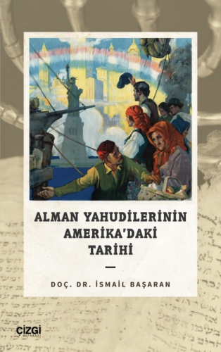 Alman Yahudilerinin Amerika’daki Tarihi | İsmail Başaran | Çizgi Kitab