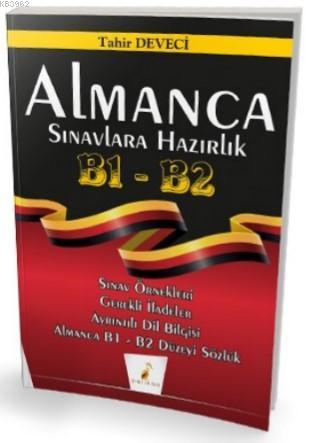 Almanca Sınavlara Hazırlık B1 - B2 | Tahir Deveci | Pelikan Yayınevi