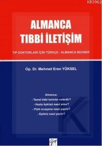 Almanca Tıbbi İletişim; Tıp Doktorları İçin Türkçe - Almanca Rehber | 