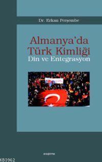 Almanya´da Türk Kimliği; Din ve Entegrasyon | Erkan Perşembe | Araştır