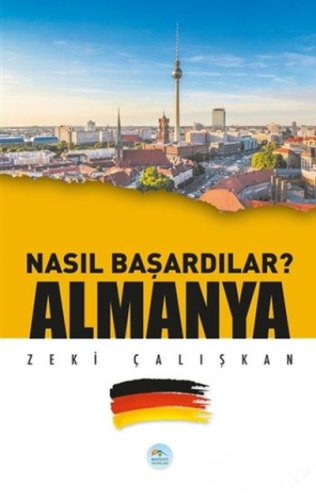 Almanya - Nasıl Başardılar? | Zeki Çalışkan | Maviçatı Yayınları