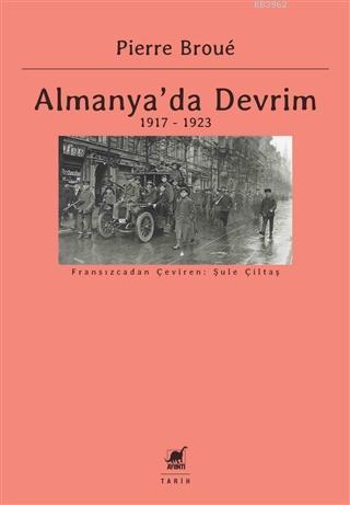 Almanya'da Devrim; 1917 - 1923 | Pierre Broue | Ayrıntı Yayınları