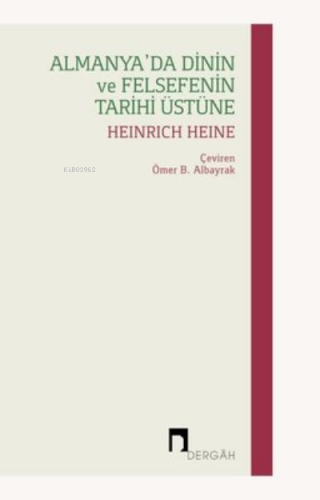 Almanya'da Dinin ve Felsefenin Tarihi Üstüne | Heinrich Heine | Dergah